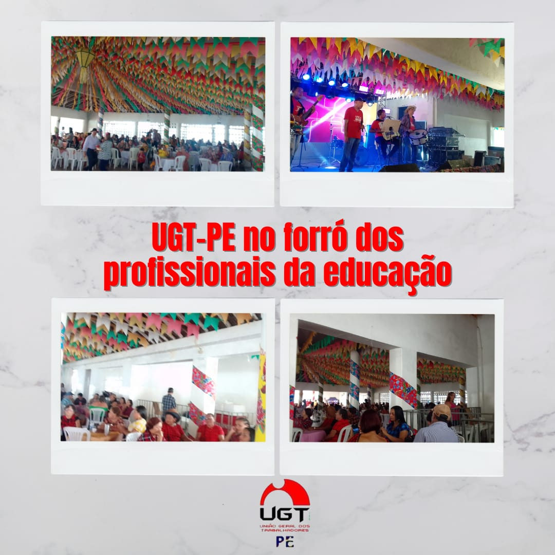 presidente da UGT-PE participa festa  junina dos profissionais da educação