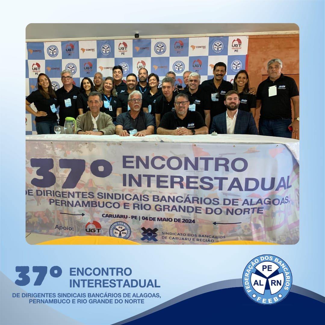 FEEB ALPERN e UGT realizam37º Encontro Interestadual dos Dirigentes Sindicais Bancários