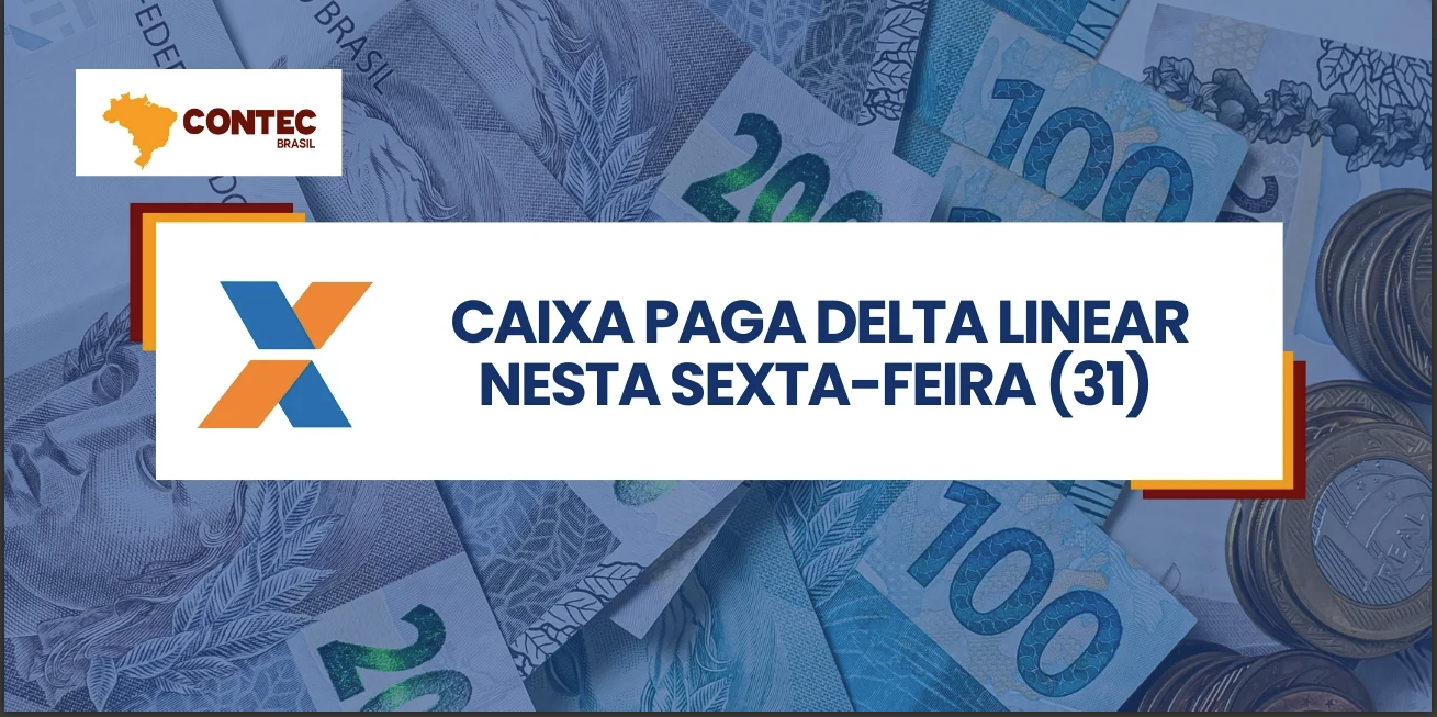 Caixa paga delta linear nesta sexta-feira (31)