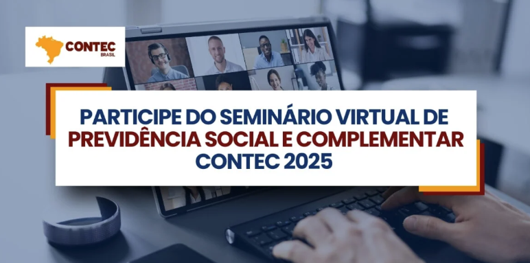 CONTEC REALIZARÁ SEMINÁRIO VIRTUAL SOBRE PREVIDÊNCIA SOCIAL E COMPLEMENTAR NO DIA 20/02