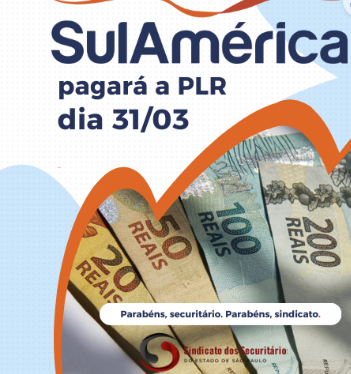 Assinada pelo Sindicato, SulAmérica pagará PLR no dia 31/03