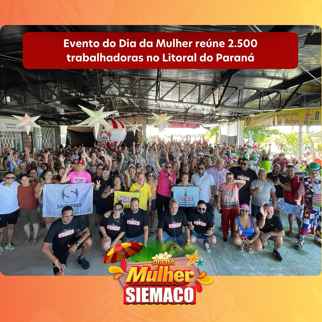 Evento do Dia da Mulher reúne 2.500 trabalhadoras no Litoral do Paraná