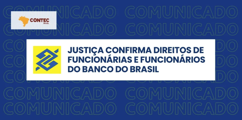 JUSTIÇA CONFIRMA DIREITOS DE FUNCIONÁRIAS E FUNCIONÁRIOS DO BANCO DO BRASIL