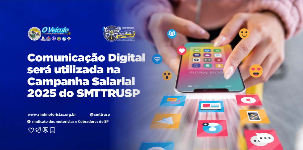 Comunicação Digital será utilizada na Campanha Salarial 2025 do SMTTRUSP