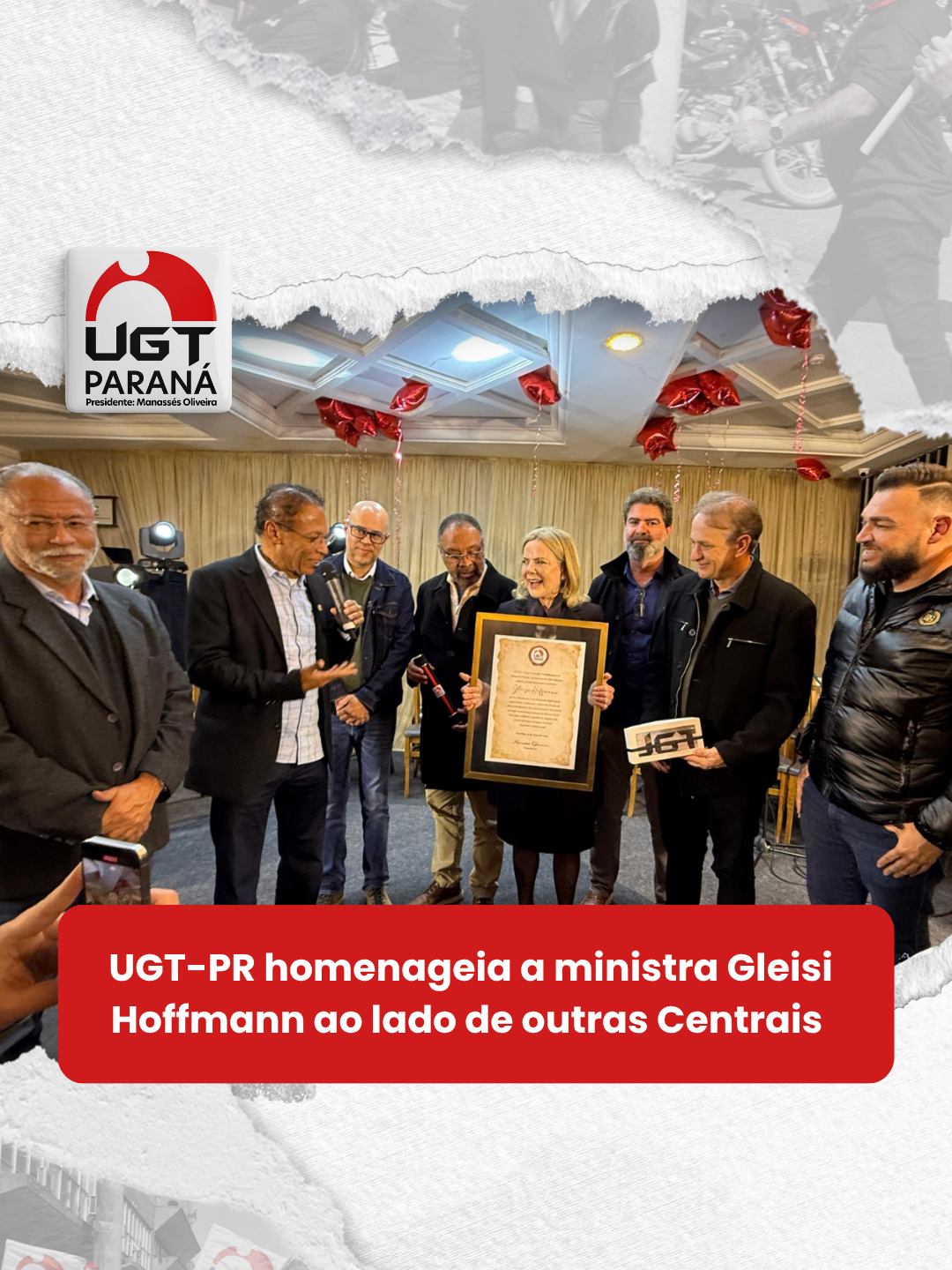 UGT-PR homenageia a ministra Gleisi Hoffmann ao lado de outras entidades sindicais.