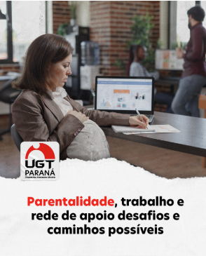 Parentalidade, trabalho e rede de apoio: desafios e caminhos possíveis
