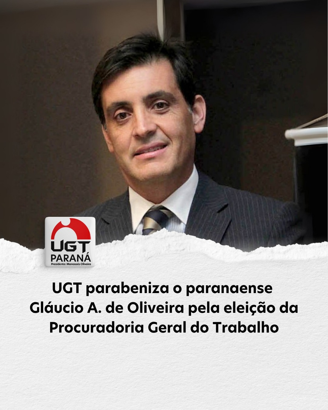 UGT parabeniza o paranaense Gláucio A. de Oliveira pela eleição da Procuradoria Geral do Trabalho