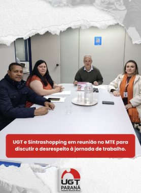 UGT e Sintrashopping em reunião no MTE para discutir o desrespeito à jornada de trabalho