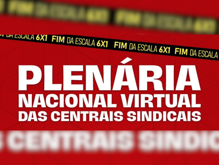 FENATTEL participa de plenária nacional das centrais sindicais em defesa da redução da jornada e do fim da escala 6×1