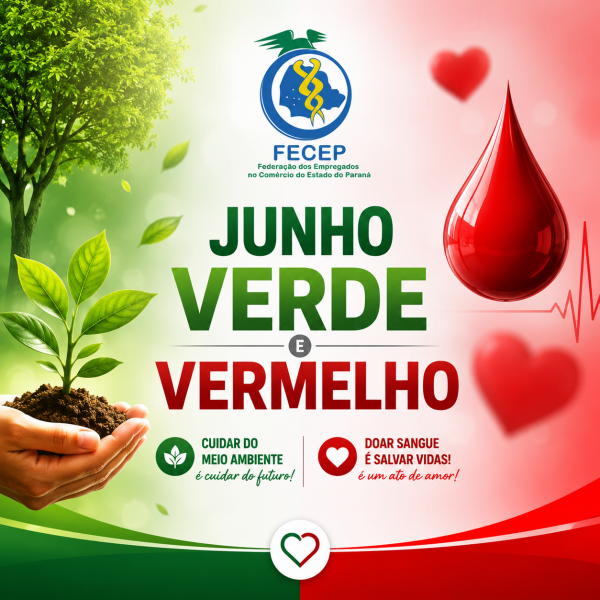 Campanha Junho Verde e Vermelho - Meio Ambiente e Doação de Sangue