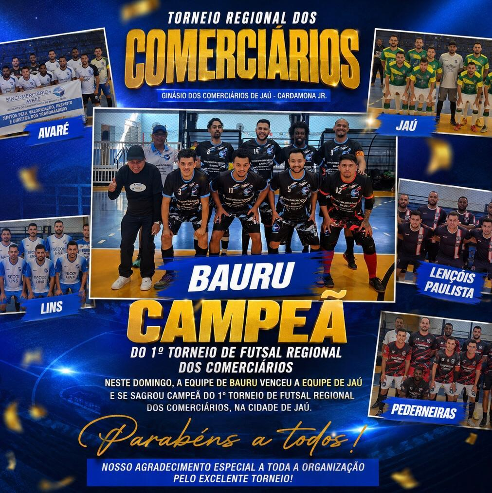 BAURU CONQUISTA O TÍTULO DO 1º TORNEIO REGIONAL DE FUTSAL DOS COMERCIÁRIOS