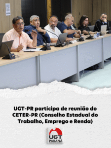 UGT-PR participa de reunião do CETER-PR (Conselho Estadual do Trabalho, Emprego e Renda)
