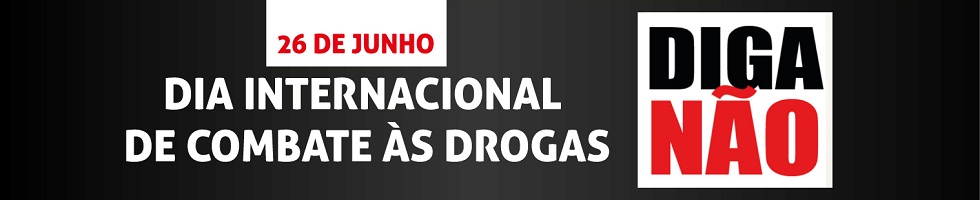 26 de Junho - Dia Internacional de Combate às Drogas