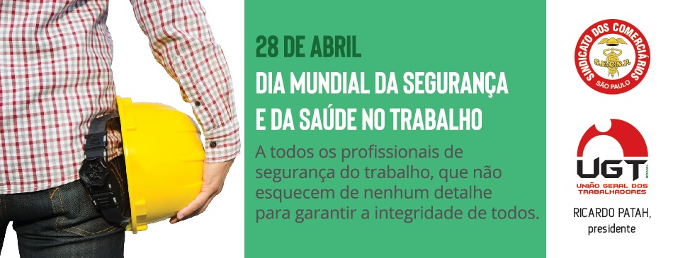 28 de Abril: Dia Mundial da Segurança e da Saúde no Trabalho