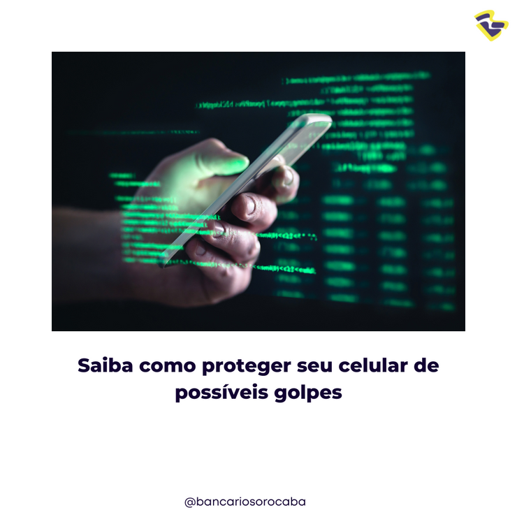 Saiba como proteger seu celular de possíveis golpes
