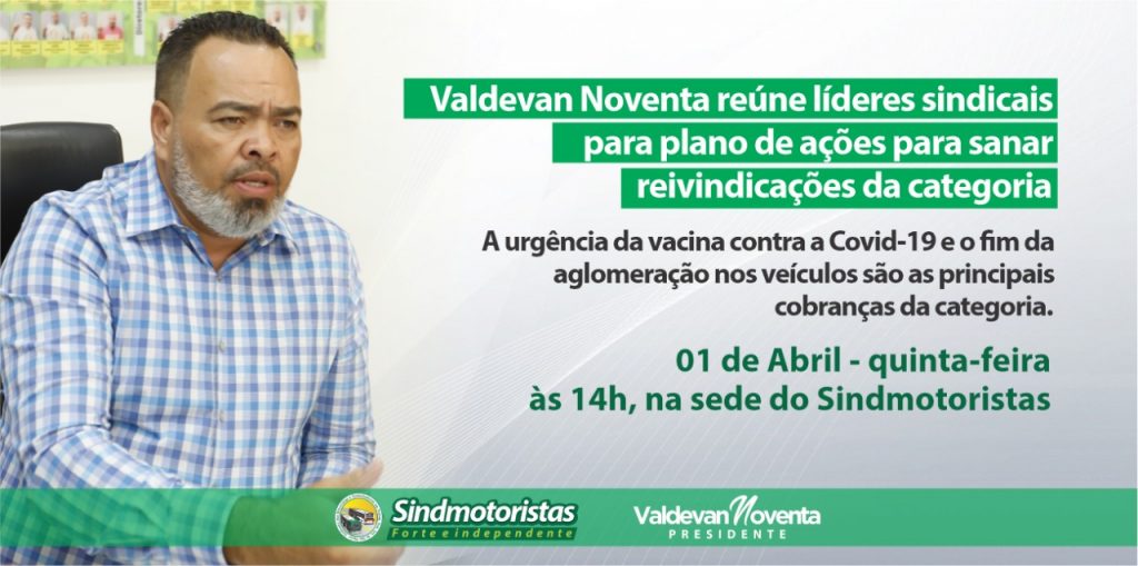 Valdevan Noventa reúne líderes sindicais para plano de ações para sanar reivindicações da categoria